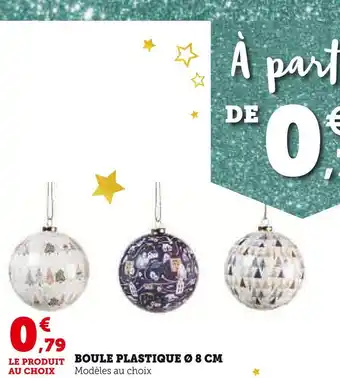 Hyper U Boule plastique Ø 8 cm offre