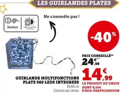 Hyper U Guirlande multifonctions plate 560 LEDs intégrées offre