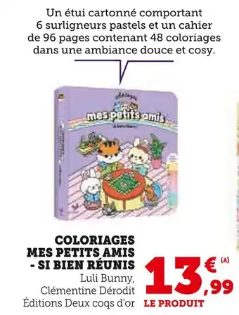 Hyper U SI BIEN RÉUNIS Coloriages Mes Petits Amis offre