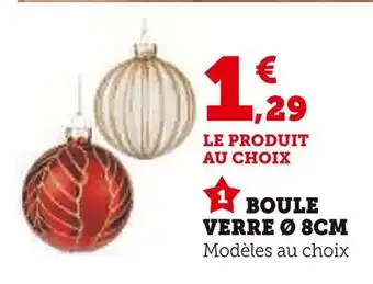 Hyper U Boule verre Ø 8cm offre