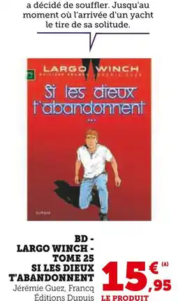 Hyper U Dupuis BD - Largo Winch - Tome 25 Si les dieux t'abandonnent offre