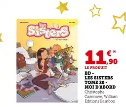 Hyper U BD - Les Sisters Tome 20 - Moi d'abord offre