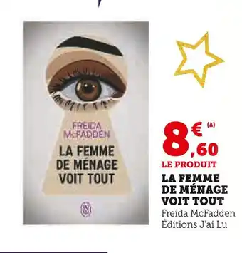 Hyper U Éditions J'ai Lu La Femme de Ménage Voit Tout offre