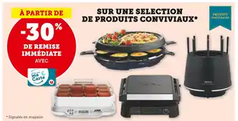 Hyper U À partir de -30% de remise immédiate avec ma Carte U sur une selection de produits conviviaux offre
