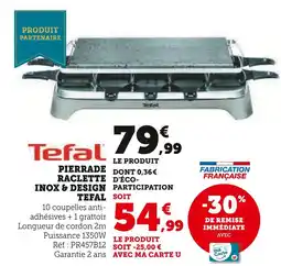 Hyper U Tefal Pierrade Raclette Inox & Design offre