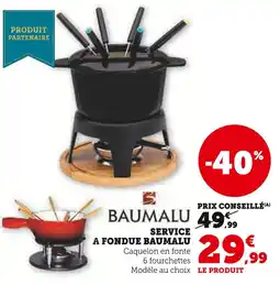 Hyper U BAUMALU Service à fondue offre