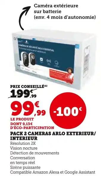 Hyper U Arlo Pack 2 Cameras Arlo Exterieur/Interieur offre