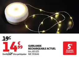 Auchan Guirlande rechargeable actuel offre