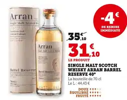 Hyper U ARRAN Single Malt Scotch Whisky Barrel Reserve 40° offre
