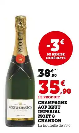 Hyper U MOET & CHANDON Champagne AOP Brut Imperial offre