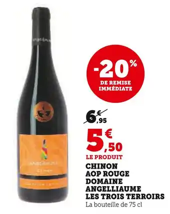 Hyper U DOMAINE ANGELLIAUME LES TROIS TERROIRS Chinon AOP Rouge offre