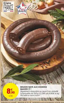 Intermarché BAHIER Boudin noir aux oignons offre