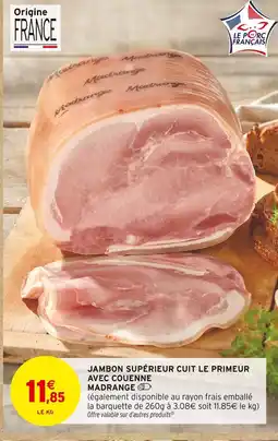 Intermarché Madrange Jambon supérieur cuit le primeur avec couenne offre