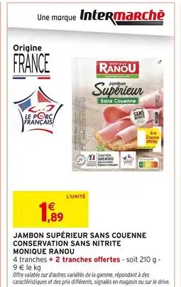 Intermarché MONIQUE RANOU Jambon Supérieur Sans Couenne offre