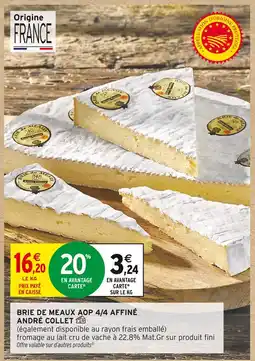 Intermarché ANDRÉ COLLET Brie de meaux aop 4/4 affiné offre