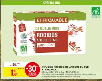 Intermarché ETHIQUABLE Infusion Rooibos Bio Afrique du Sud offre