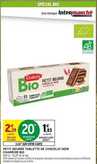 Intermarché Chabrior Petit Beurre Tablette de Chocolat Noir offre