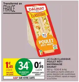 Intermarché DAUNAT Le club classique poulet rôti mayonnaise offre