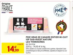 Intermarché LES THOMASINES Foie gras de canard entier mi-cuit igp sud-ouest nature offre