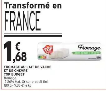 Intermarché TOP BUDGET Fromage au lait de vache et de chèvre offre