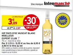 Intermarché EXPERT CLUB IGP Pays d'Oc Muscat Blanc Moelleux offre