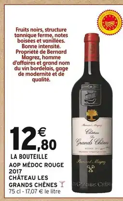 Intermarché CHÂTEAU LES GRANDS CHÊNES Château Les Grands Chênes AOP Médoc Rouge 2017 offre