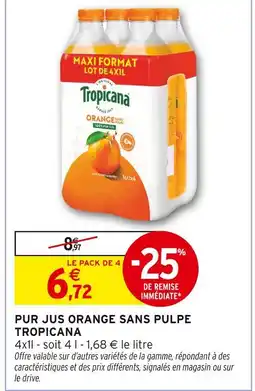 Intermarché Tropicana Pur Jus Orange Sans Pulpe offre