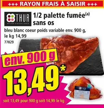 Norma THUR 1/2 palette fumée sans os offre