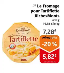 Colruyt RichesMonts Le Fromage pour Tartiflette offre