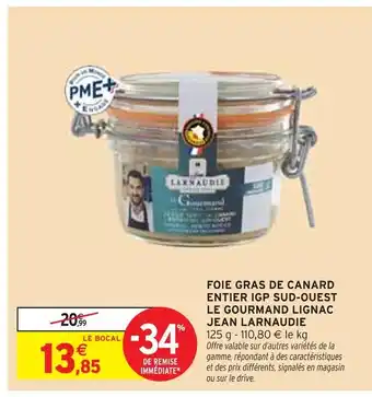 Intermarché Express JEAN LARNAUDIE Foie gras de canard entier IGP Sud-Ouest Le Gourmand Lignac offre