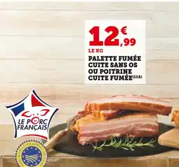 Super U Palette fumée cuite sans os ou poitrine cuite fumée offre