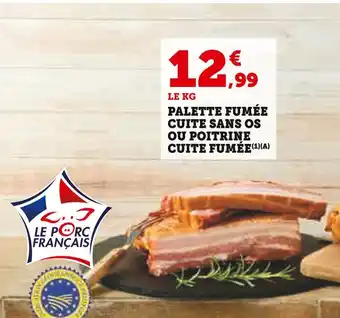 Super U Palette fumée cuite sans os ou poitrine cuite fumée offre