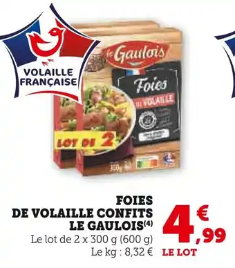 Super U LE GAULOIS Foies de volaille confits offre