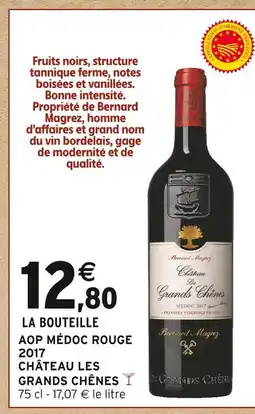 Intermarché Express CHÂTEAU LES GRANDS CHÊNES Château Les Grands Chênes AOP Médoc Rouge 2017 offre