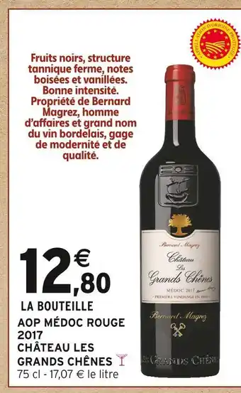Intermarché Express CHÂTEAU LES GRANDS CHÊNES Château Les Grands Chênes AOP Médoc Rouge 2017 offre