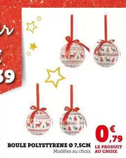 Super U Boule Polystyrene Ø 7.5cm offre