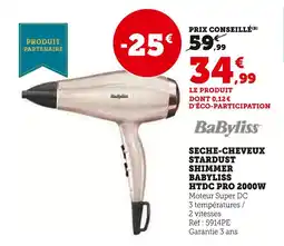 Super U BABYLISS Seche-Cheveux Stardust Shimmer HTDC Pro 2000W offre