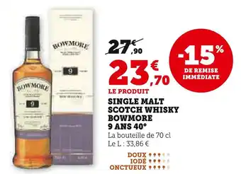 Super U BOWMORE Single Malt Scotch Whisky 9 Ans 40° offre