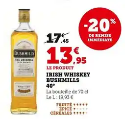 Super U BUSHMILLS Irish whiskey 40° offre