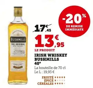Super U BUSHMILLS Irish whiskey 40° offre