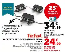 Super U Tefal Raclette Gril Plug&Share Tefal 400W offre