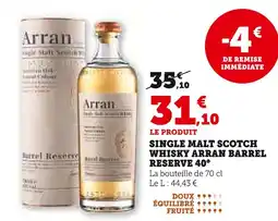 Super U ARRAN Single Malt Scotch Whisky Barrel Reserve 40° offre