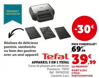 Super U TEFAL Appareil 3 en 1 offre