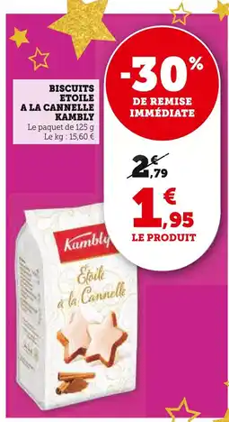 Super U KAMBLY Biscuits Etoile à la Cannelle offre