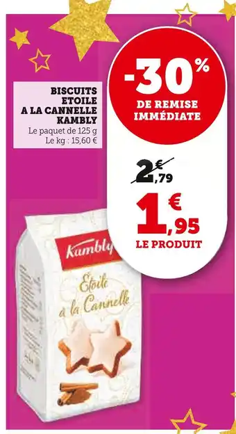 Super U KAMBLY Biscuits Etoile à la Cannelle offre