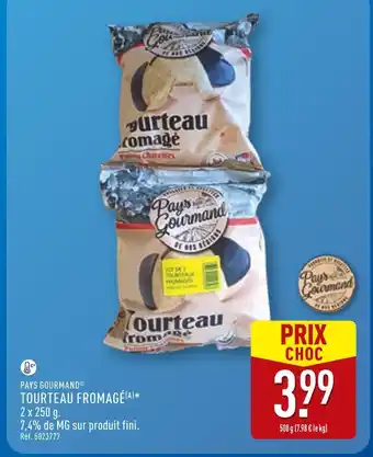 ALDI PAYS GOURMAND Tourteau Fromagé offre