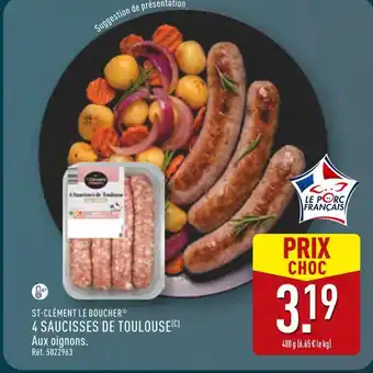 ALDI St-Clément Le Boucher 4 saucisses de toulouse offre