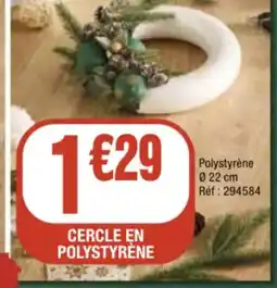 La Foir'Fouille Cercle en polystyrene offre