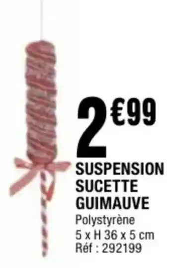La Foir'Fouille Suspension sucette guimauve offre