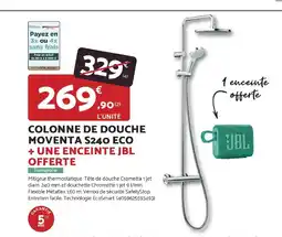 Bricomarché Colonne de douche moventa s240 eco + une enceinte jbl offre